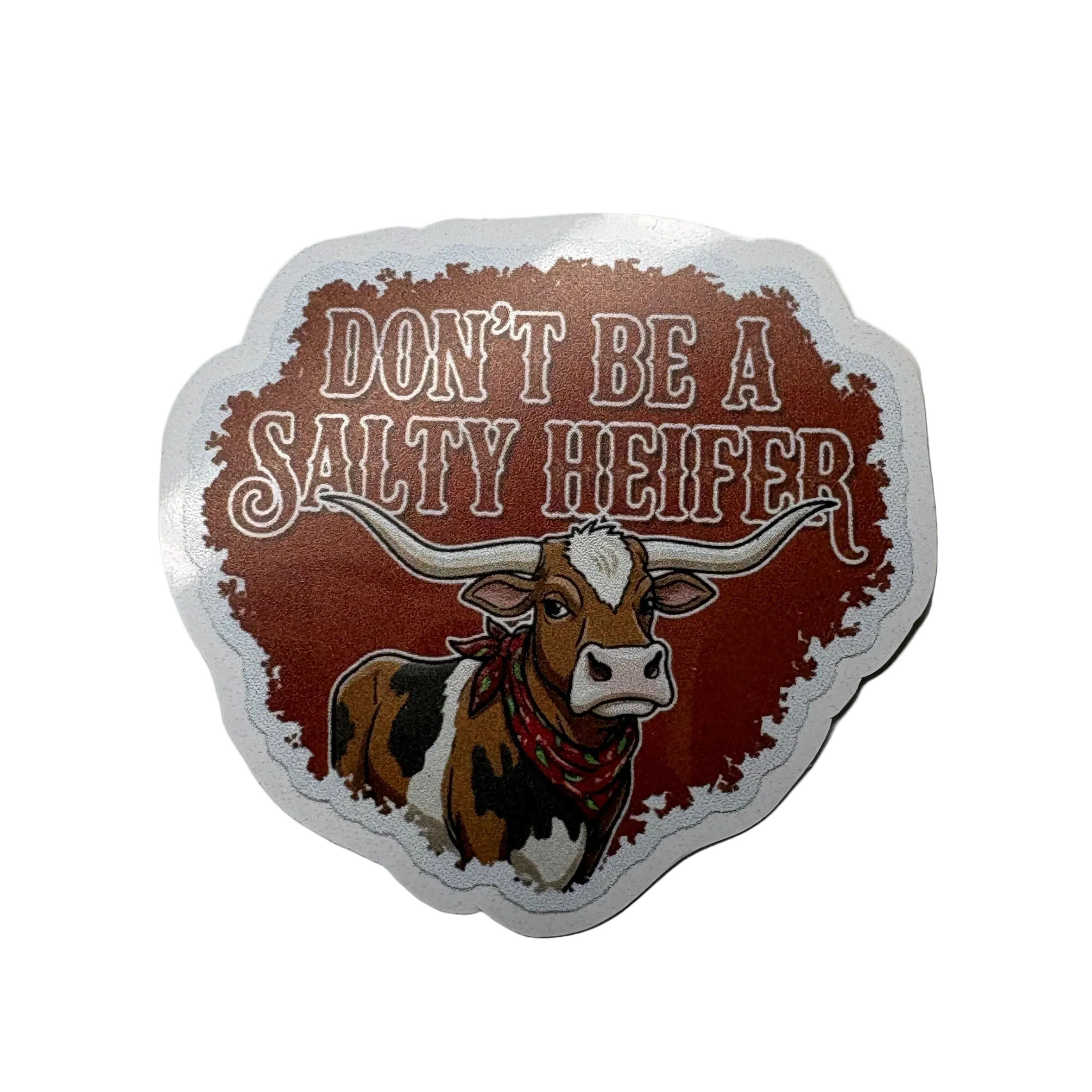 Don't Be A Salty Heifer Sticker
