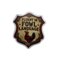 Fluent In Fowl Language Sticker
