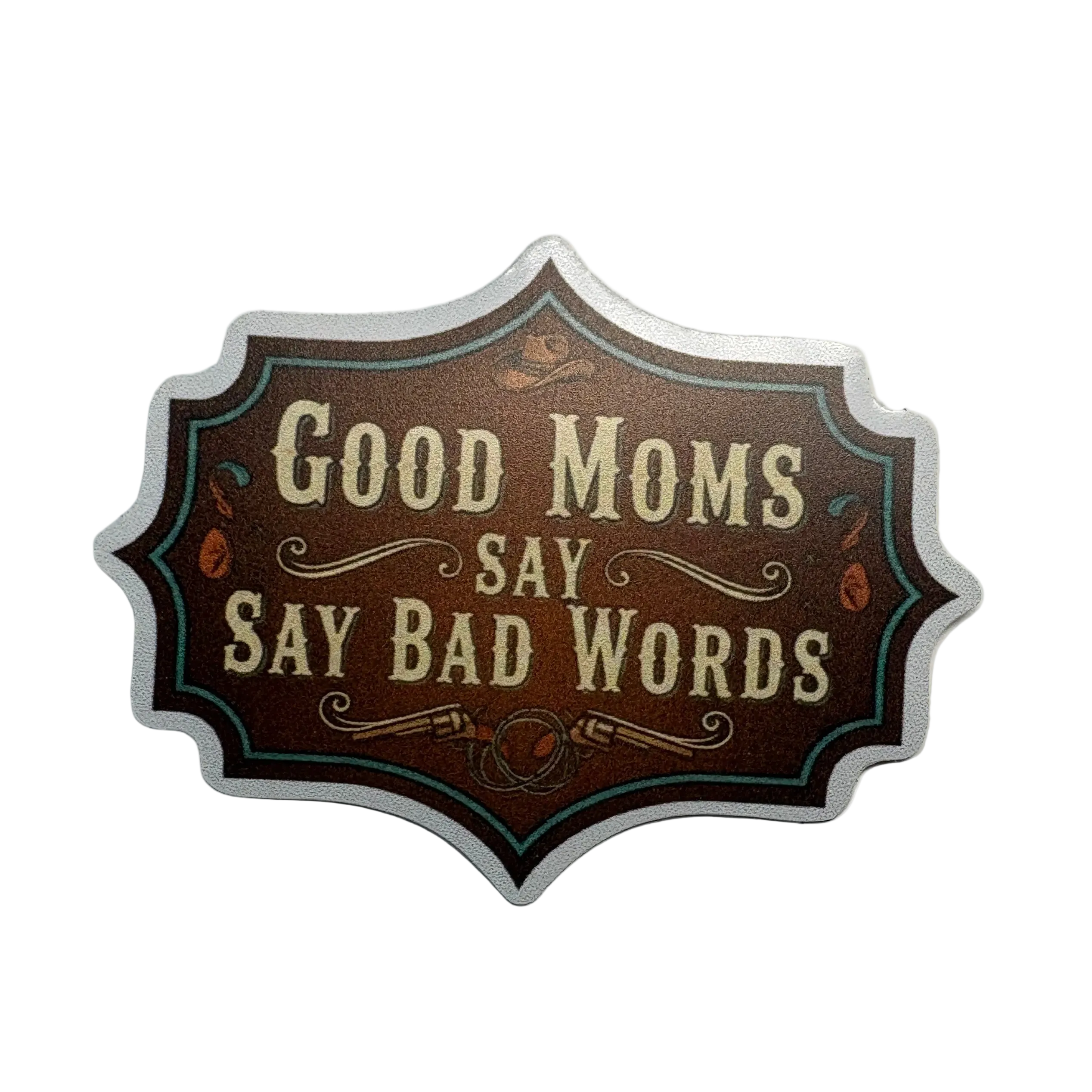 Good Moms Say Bad Words Sticker