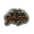 I Give In To Beer Pressure Sticker