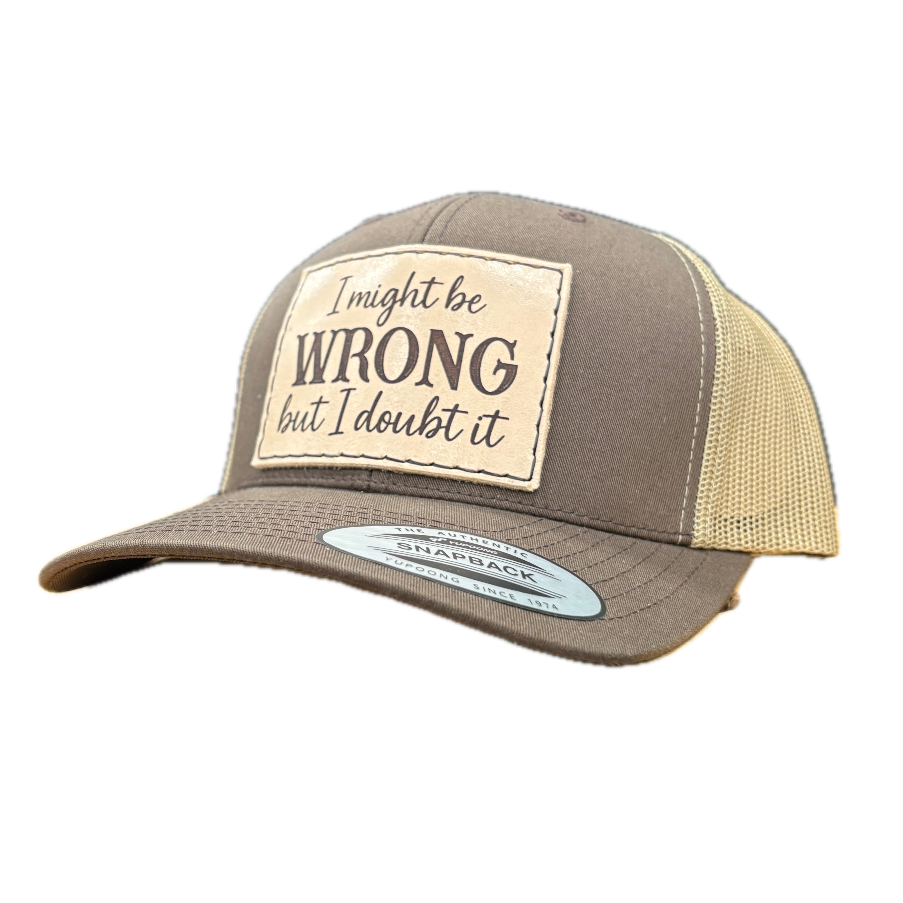 I Might Be Wrong But I Doubt It Hat