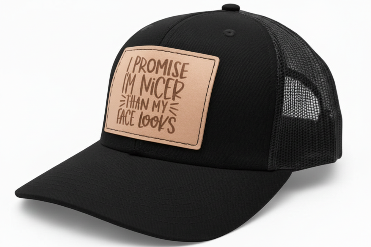 I Promise I'm Nicer Than My Face Looks Hat