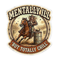 Mentally Ill But Totally Chill Sticker