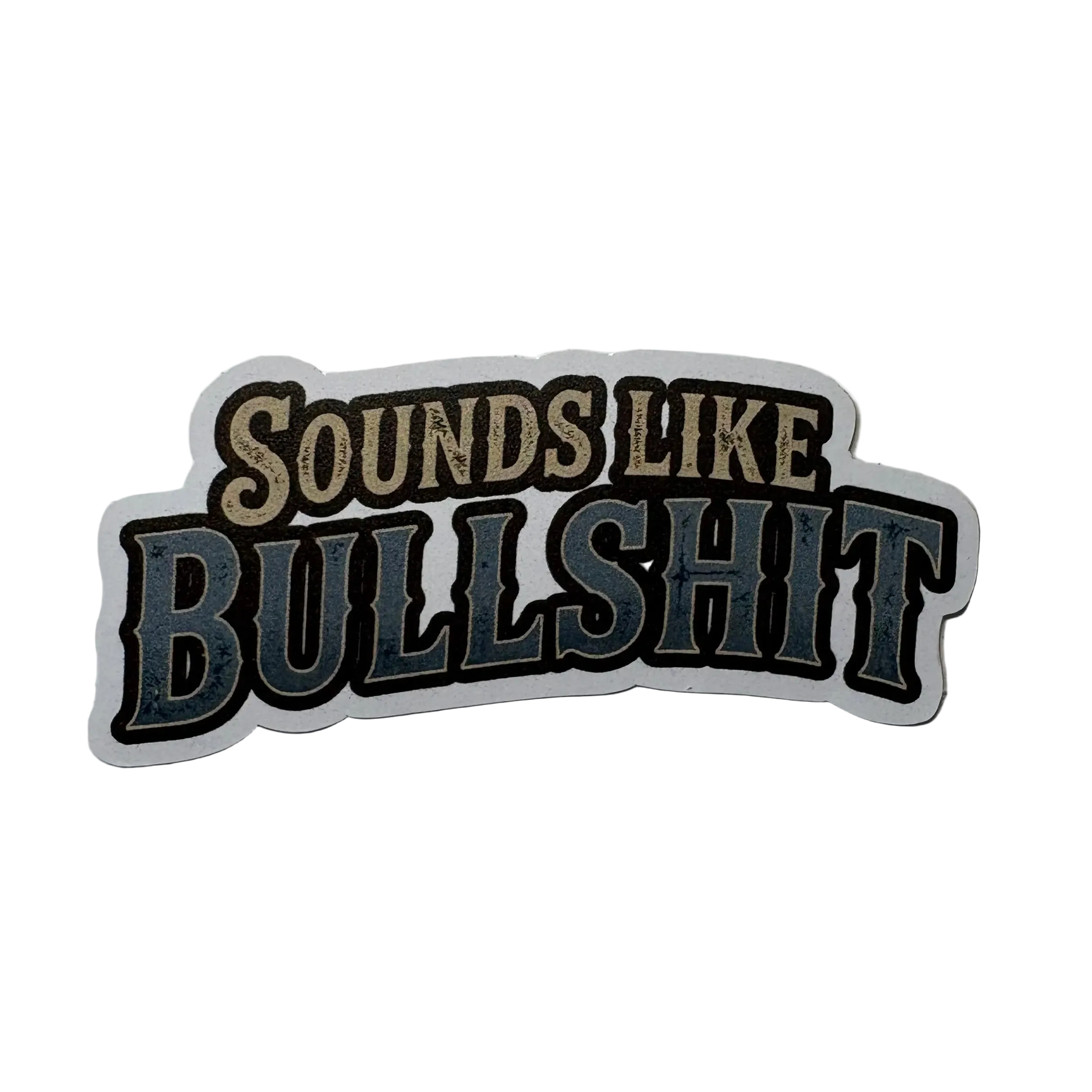 Sounds Like Bullshit Sticker