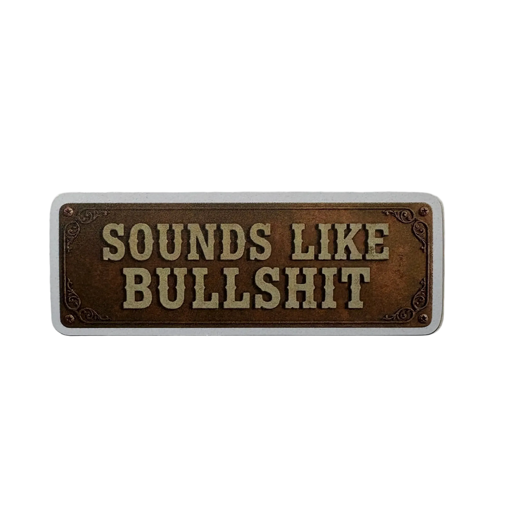 Sounds Like Bullshit Sticker